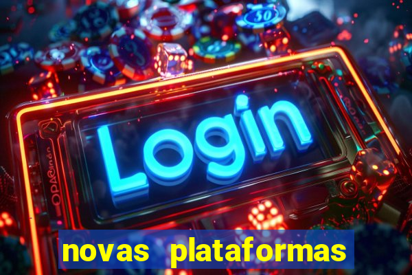 novas plataformas fortune tiger